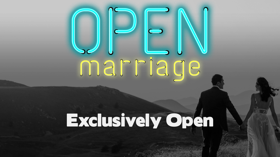 Exclusively Open (Open Marriage - Week 1)