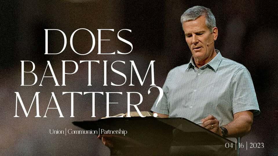 Does Baptism Matter?