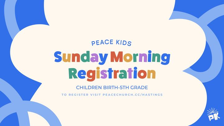 Peace Kids Sunday Morning Registration | Hastings Campus
