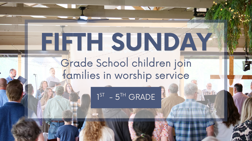 Fifth Sunday: Grade School children join families in worship service