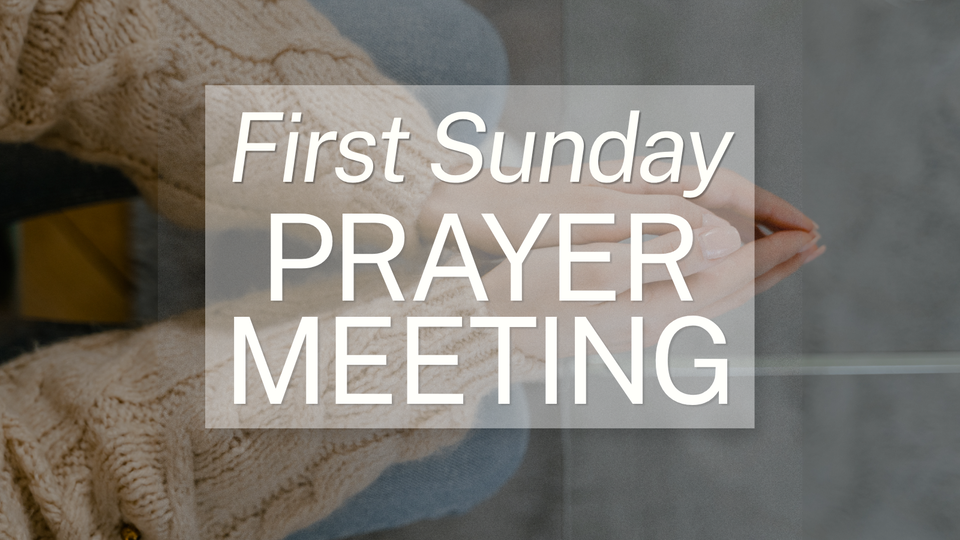 First Sunday Communion & Prayer