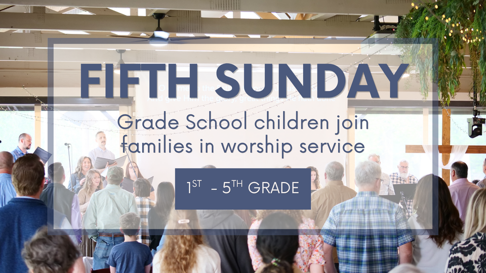 Fifth Sunday: Grade School children join families in worship service